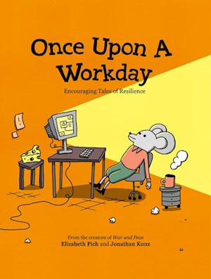 Jonathan Kunz, Elizabeth Pich: Once Upon a Workday (Hardcover, 2024, Andrew's McMeel)