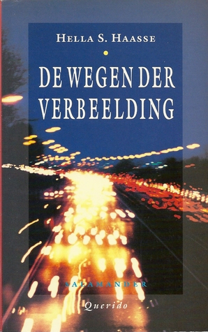 Hella S. Haasse: De wegen der verbeelding (Paperback, Dutch language, 1988, Querido)