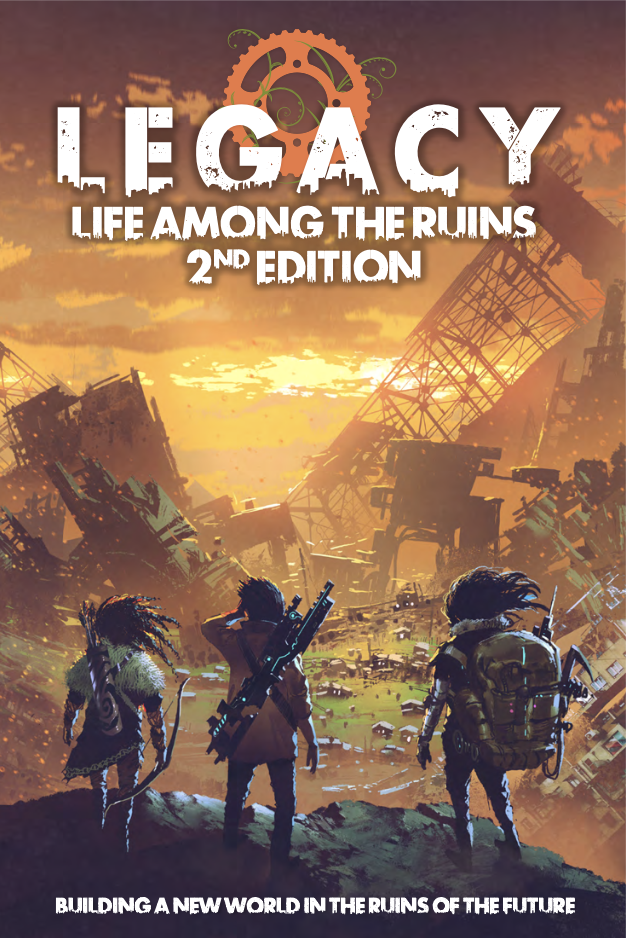 Jay Iles, Douglas Santana Mota: Legacy: Life Among the Ruins 2nd Edition (EBook, 2018, UFO Press, Modiphius Entertainment)