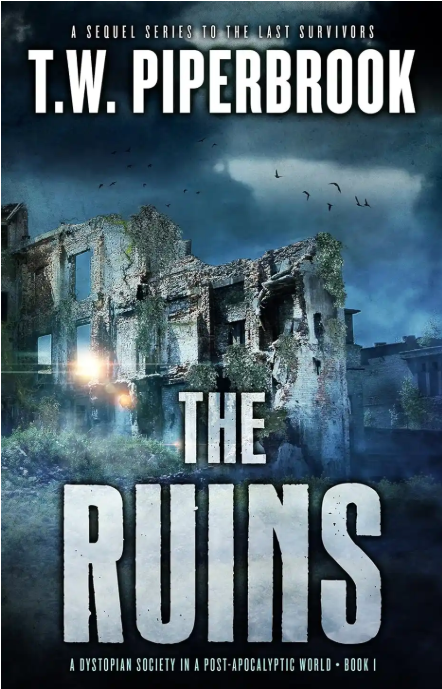 T.W. Piperbrook: The Ruins: A Dystopian Society in a Post-Apocalyptic World (EBook, 2016, Post Script Publishing)