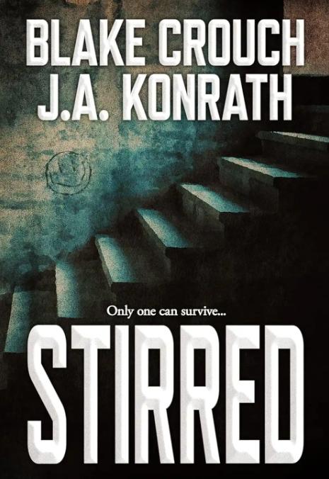 Blake Crouch J. A. Konrath, Phil Gigante Angela Dawe: Stirred (AudiobookFormat, 2015, Brilliance Audio)