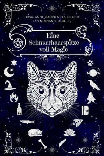 Sam Bale, Ela Bellcut, Jay Blue-Corax, Anne Danck, Celine Fuchs, Judith Lahfeld, Kerstin Pernegg, Sophia Rosenberger, Cel Silen, Eva Skillane, Anna-Lena Strauß, K.C. Wiefelspütz: Eine Schnurrhaarspitze voll Magie (Hardcover, German language)