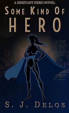 S.J. Delos: Some Kind of Hero (EBook)