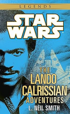 L. Neil Smith: The Lando Calrissian Adventures (Paperback, 2014, Del Rey)