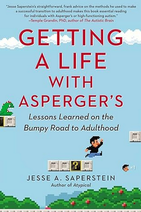 Jesse A. Saperstein: Getting a Life with Asperger's (2014, Penguin Publishing Group)
