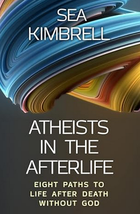 Sea Kimbrell: Atheists in the Afterlife (Paperback)