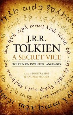 J. R. R. Tolkien, Dimitra Fimi, Andrew Higgins: Secret Vice (2016, HarperCollins Publishers Limited)