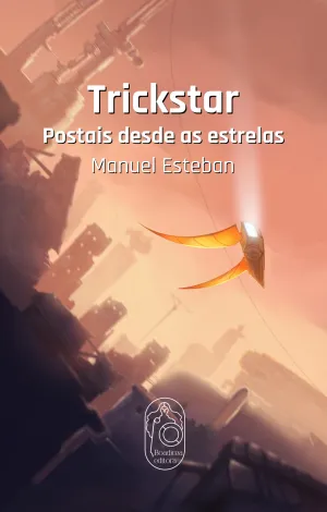 Manuel Esteban: Trickstar. Postais desde as estrelas (Paperback, Galego language, Boadicea)