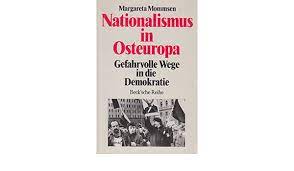 Margareta Mommsen: Nationalismus in Osteuropa (German language, 1992, C.H. Beck)