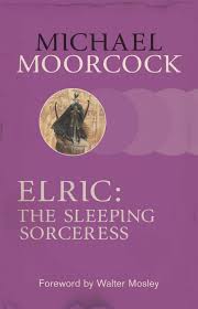 Michael Moorcock: Elric: The Sleeping Sorceress (2014, Orion Publishing Group, Limited)