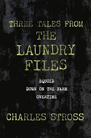 Charles Stross: Three tales from the Laundry files (2014)