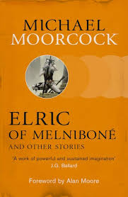 Michael Moorcock: Elric of Melnibonè (2014, Orion Publishing Group, Limited)