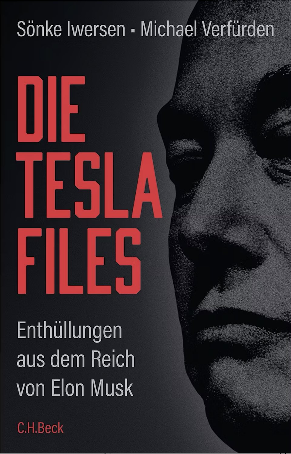 Sönke Iwersen, Michael Verfürden: Die Tesla Files - Enthüllung aus dem Reich von Elon Musk