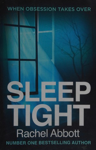 Rachel Abbott: Sleep tight (2014)