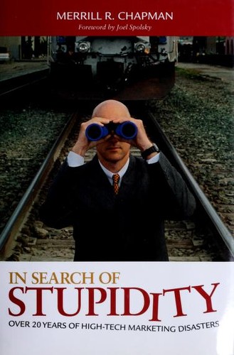 Merrill R. (Rick) Chapman, Merrill R. Chapman: In search of stupidity (Hardcover, 2003, Apress, Distributed to the book trade in the United States by Springer-Verlag)