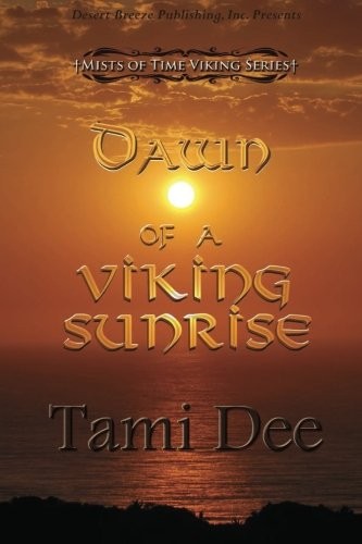 Tami Dee: Dawn of a Viking Sunrise (Paperback, 2012, Desert Breeze Publishing, Incorporated)
