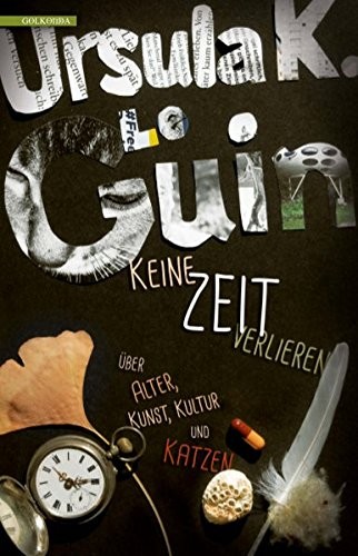 Ursula K. Le Guin: Keine Zeit verlieren (Paperback, 2018, Golkonda Verlag)
