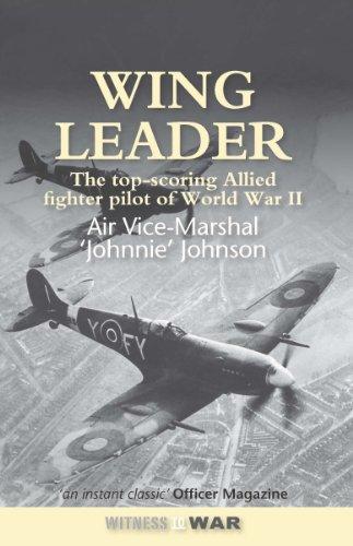 J. E. Johnson, Johnnie Johnson: Wing Leader : Top-scoring Allied Fighter Pilot of World War Two (1999)