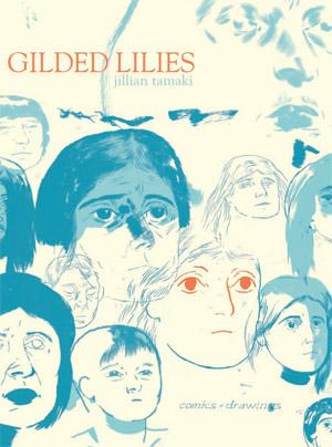 Jillian Tamaki: Gilded Lilies (2006, Conundrum Press)