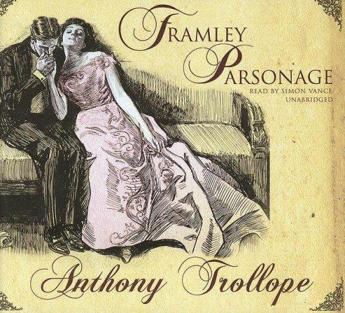 Anthony Trollope: Framley Parsonage (AudiobookFormat, 2007, Blackstone Audio Inc.)