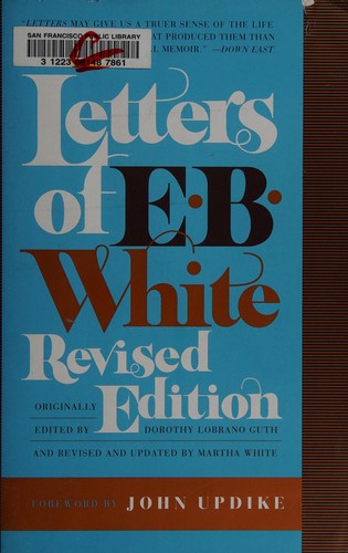 E.B. White: Letters of E. B. White (2007, Harper Perennial)
