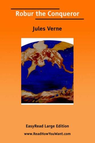 Jules Verne: Robur the Conqueror [EasyRead Large Edition] (Paperback, 2006, ReadHowYouWant.com)