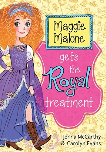 Jenna McCarthy, Carolyn Evans: Maggie Malone Gets the Royal Treatment (Paperback, 2014, Sourcebooks Young Readers)