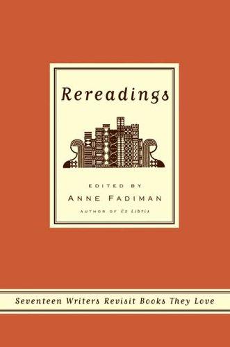 Anne Fadiman: Rereadings (2005, Farrar, Straus and Giroux)