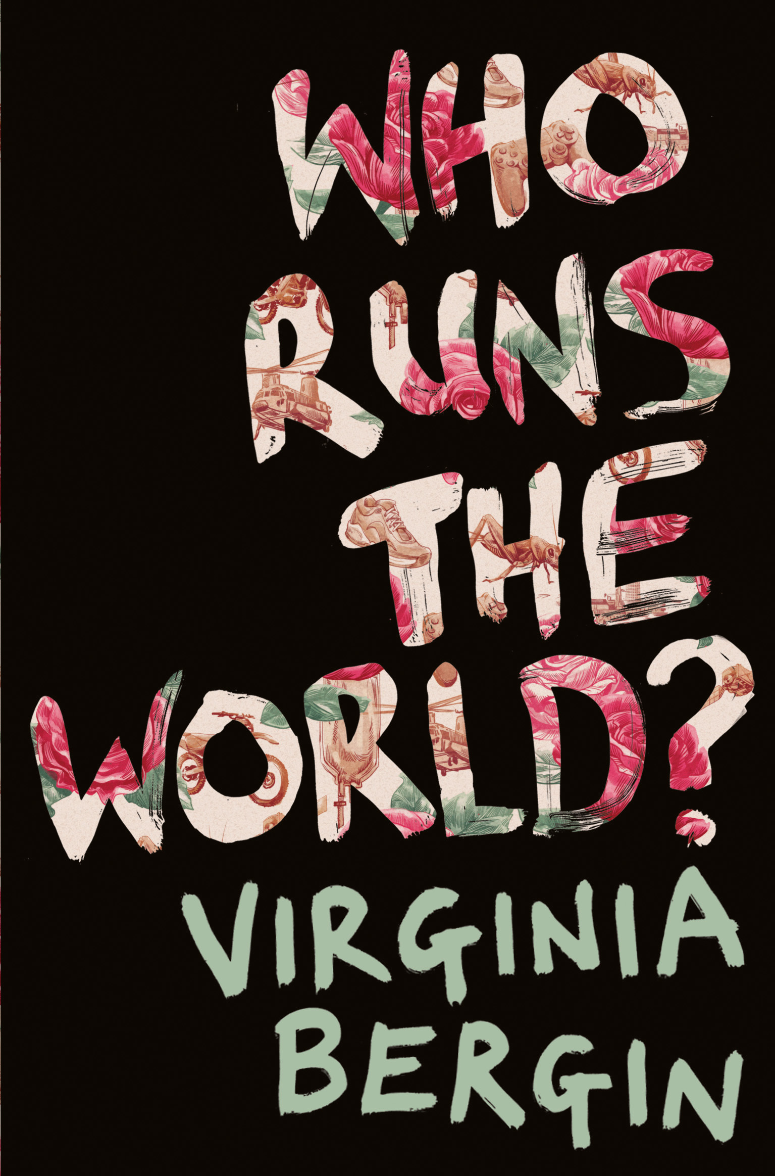 Virginia Bergin: Who Runs the World? (Paperback, 2017, Macmillan Children's Books)