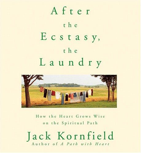 Jack Kornfield: After the Ecstasy, the Laundry (2005, Sounds True)