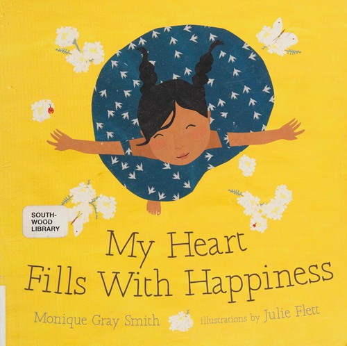 Monique Gray Smith, Julie Flett: My Heart Fills With Happiness (2016, Orca Book Publishers)