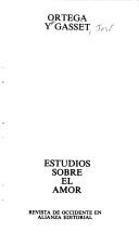José Ortega y Gasset: Estudios sobre el amor (Paperback, 1984, Revista de Occidente En Alianza Editorial)