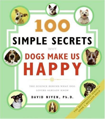 David Niven: 100 Simple Secrets Why Dogs Make Us Happy (Paperback, 2007, HarperOne)