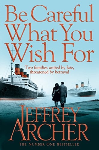 Jeffrey Archer: Be Careful What You Wish For (Paperback, 2014, Pan Macmillian India)