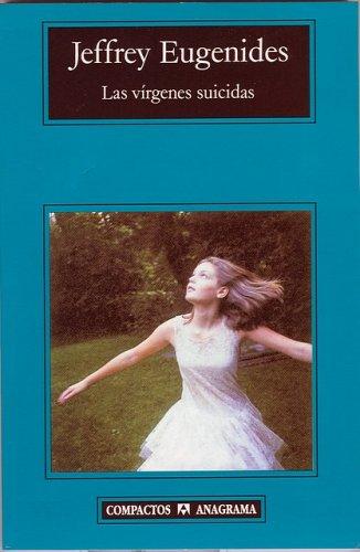 Jeffrey Eugenides: Las virgenes suicidas (Paperback, Spanish language, 2005, Anagrama)