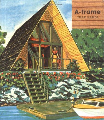 Chad Randl: A-frame (Hardcover, 2004, Princeton Architectural Press)