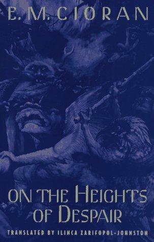 Emil Cioran: On the Heights of Despair (1996, University Of Chicago Press)