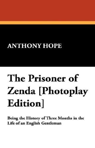 Anthony Hope: The Prisoner of Zenda [Photoplay Edition] (Hardcover, 2007, Wildside Press)