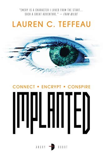 Lauren C. Teffeau: Implanted (2018, Angry Robot)