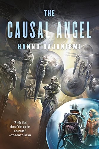 Hannu Rajaniemi: The Causal Angel (2015, Tor Books)
