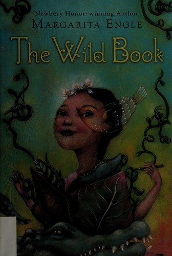 Margarita Engle: The wild book (2012, Harcourt Children's Books)