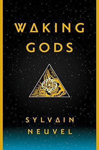 Sylvain Neuvel: Waking Gods (Hardcover, 2017, Del Rey)