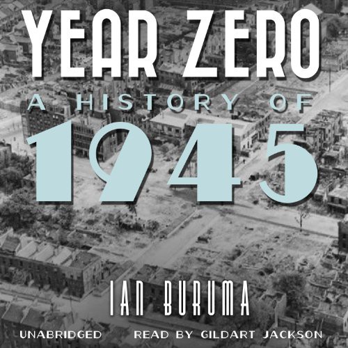 Ian Buruma: Year Zero (AudiobookFormat, 2013, Blackstone Publishing, Blackstone Audio)
