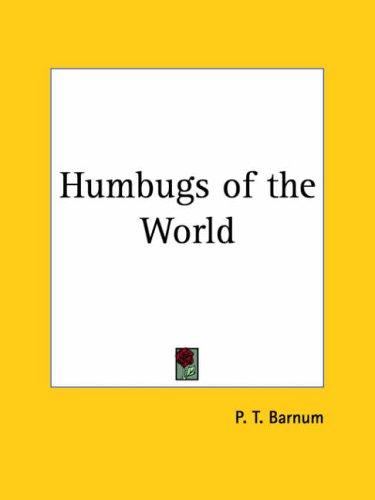 P. T. Barnum: Humbugs of the World (Paperback, Kessinger Publishing)
