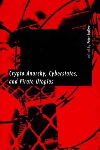 Peter Ludlow: Crypto Anarchy, Cyberstates, and Pirate Utopias
