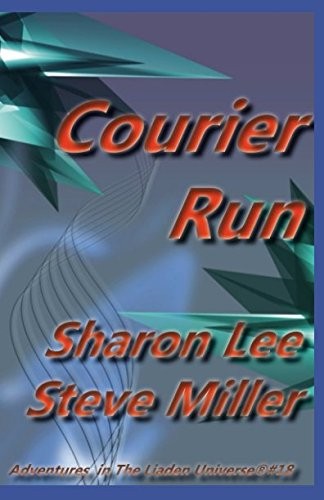 Steve Miller, Sharon Lee: Courier Run (Adventures in the Liaden Universe®) (2018, Pinbeam Books)