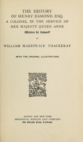 William Makepeace Thackeray: The history of Henry Esmond, esq. (1889, Houghton, Mifflin)