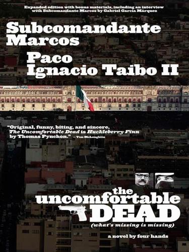 Subcomandante Marcos, Paco Ignacio Taibo II: Uncomfortable Dead (2010, akashic books)