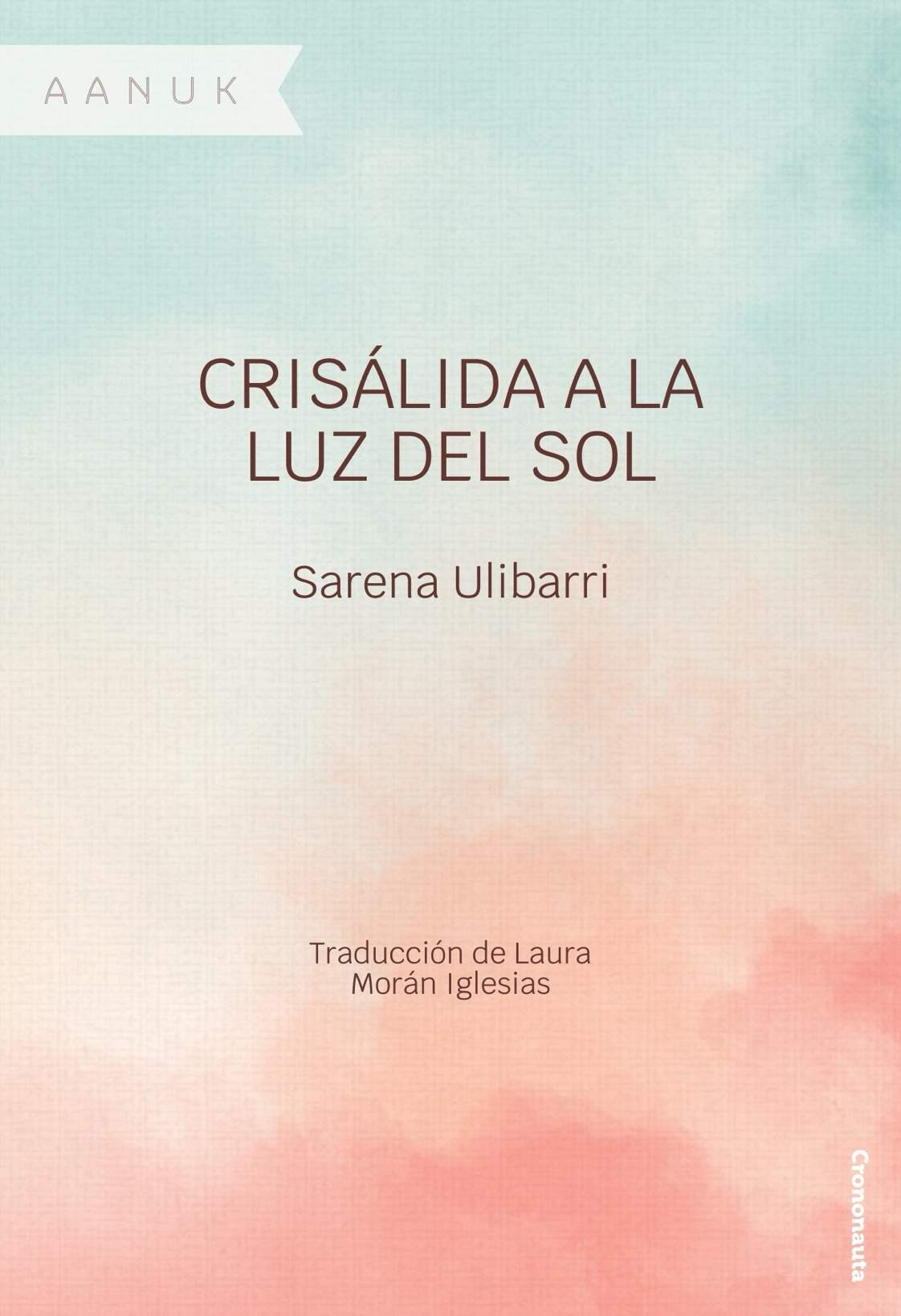 Sarena Ulibarri, Laura Morán Iglesias: Crisálida a la luz del sol (EBook)