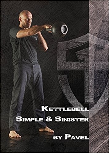Pavel Tsatsouline: Kettlebell Simple & Sinister (2013, StrongFirst, Inc. )